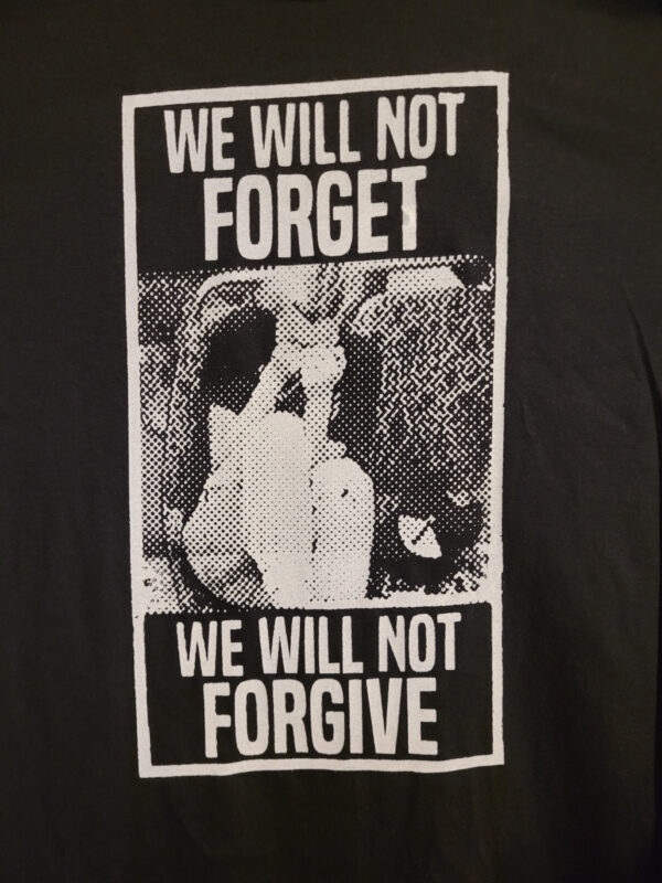 We Will Not Forget We Will Not Forgive t-shirt - Image 3