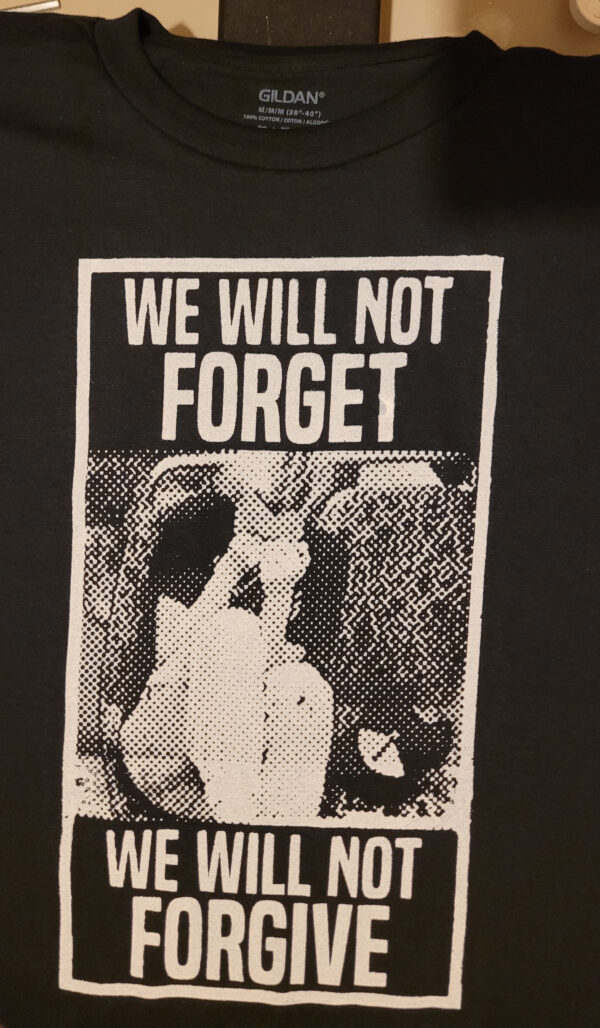 We Will Not Forget We Will Not Forgive t-shirt - Image 2
