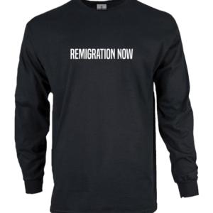 Remigration Now long sleeve