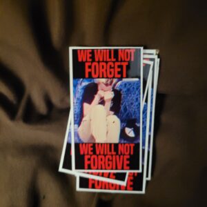 We Will Not Forget We Will Not Forgive Stickers